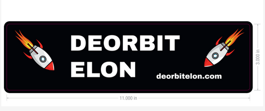 Deorbit Elon bumper sticker (11x3)